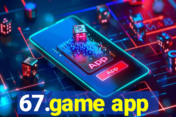 67.game app